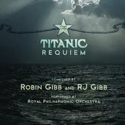 The Titanic Requiem - Robin Gibb