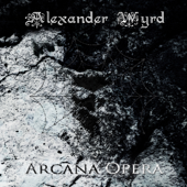 Arcana Opera - Alexander Wyrd