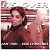 It's Over (feat. Erik Christian) - Single