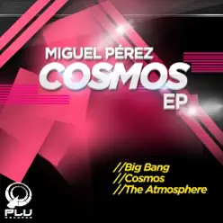 Cosmos - EP - Miguel Pérez Cosmos - EP - Miguel Pérez