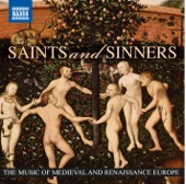 Saints and Sinners - The Music of Medieval and Renaissance Europe, 2014