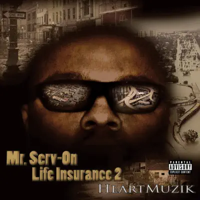 Life Insurance 2: Heart Muzik - Mr. Serv-On Life Insurance 2: Heart Muzik - Mr. Serv-On