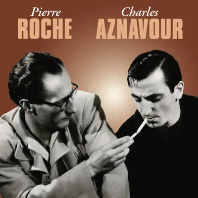 Pierre Roche / Charles Aznavour - Charles Aznavour