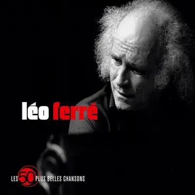 50 plus belles chansons - Leo Ferre