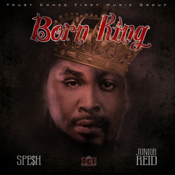 Born King - Single - Spesh & Junior Reid