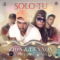 Sólo Tú (Remix) [feat. Nicky Jam & J Balvin] - Single - Zion & Lennox