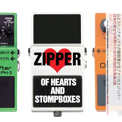 Of Hearts & Stompboxes - Zipper