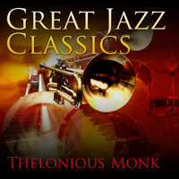 Thelonious Monk - Great Jazz Classics artwork