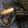 50 Deep Meditation Songs - Relaxing Yoga Meditation Music & Zen Tibetan Buddhist Tracks