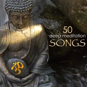 50 Deep Meditation Songs - Relaxing Yoga Meditation Music & Zen Tibetan Buddhist Tracks by Zen Music Garden & Meditation Music album reviews, ratings, credits