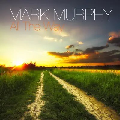 All the Way - Mark Murphy All the Way - Mark Murphy