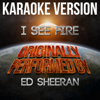 I See Fire (Karaoke Version) [Originally Performed By Ed Sheeran] - Ameritz Tracks Planet