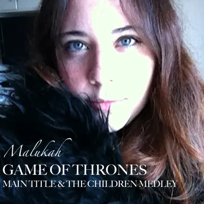 Main Title / The Children (from "Game of Thrones") - Single - Malukah