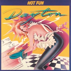 Dayton - Hot Fun In the Summertime