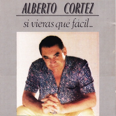 Si Vieras Qué Fácil - Alberto Cortez