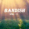 Bandish, Vol. 1 album lyrics, reviews, download