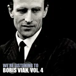 We're Listening To Boris Vian, Vol. 4 - Boris Vian