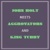 John Holt Meets Aggrovators and King Tubby