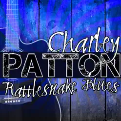 Rattlesnake Blues - Charley Patton