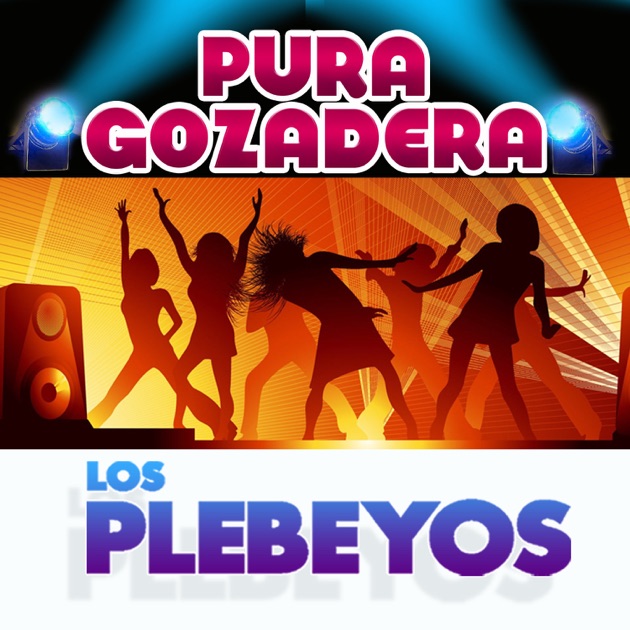 Pura Gozadera de Los Plebeyos