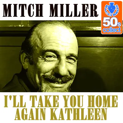 I'll Take You Home Again Kathleen (Remastered) - Single - Mitch Miller