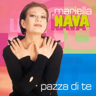 Pazza Di Te - Mariella Nava Pazza Di Te - Mariella Nava