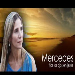 Fijos los Ojos en Jesús - Single - Mercedes Fijos los Ojos en Jesús - Single - Mercedes