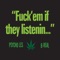 Fuck Em If They Listenin (feat. B-Real) - Psycho Les lyrics