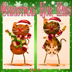Christmas for Kids, Vol. 2 - The Countdown Kids Christmas for Kids, Vol. 2 - The Countdown Kids