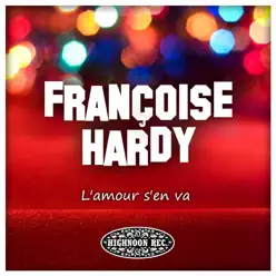 L'amour s'en va - Françoise Hardy