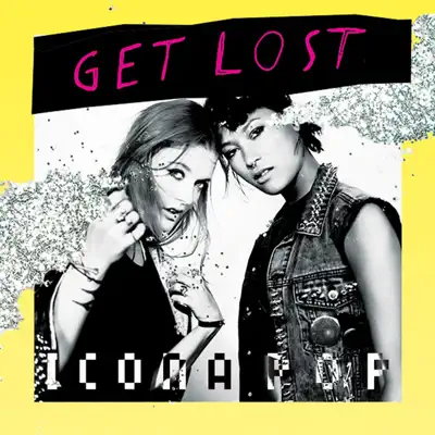 Get Lost - Single - Icona Pop