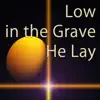 Low in the Grave He Lay (Hymn Piano Instrumental) - Single album lyrics, reviews, download