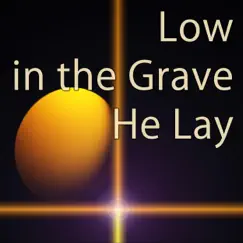Low in the Grave He Lay (Hymn Piano Instrumental) - Single by Meteoric Stream album reviews, ratings, credits