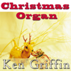 Ken Griffin: Christmas Organ - Ken Griffin