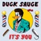 It's You - Duck Sauce lyrics