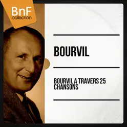 Bourvil à travers 25 chansons (Mono Version) - Bourvil