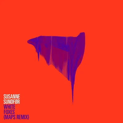 White Foxes (MAPS Remix) - Single - Susanne Sundfor