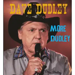 More Dudley - Dave Dudley
