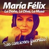 María Félix: La Doña, La Diva, La Musa (Sus Canciones Favoritas)