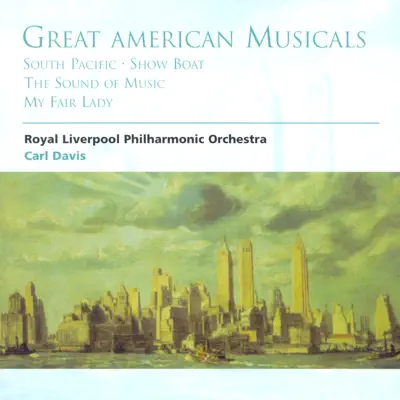South Pacific / Show Boat / The Sound of Music / My Fair Lady - Royal Liverpool Philharmonic Orchestra South Pacific / Show Boat / The Sound of Music / My Fair Lady - Royal Liverpool Philharmonic Orchestra