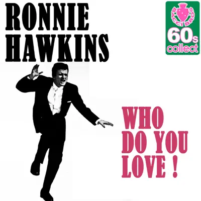 Who Do You Love! (Remastered) - Single - Ronnie Hawkins