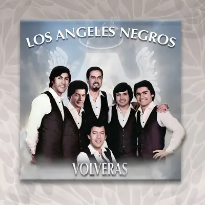 Volverás - Los Angeles Negros Volverás - Los Angeles Negros