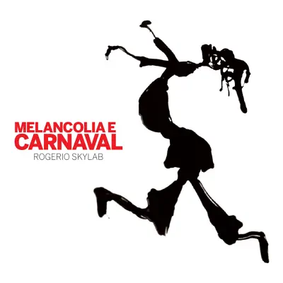 Melancolia e Carnaval - Rogério Skylab