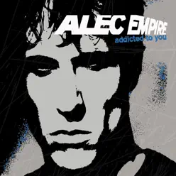 Addicted to You (Raw Mixes) - Single - Alec Empire Addicted to You (Raw Mixes) - Single - Alec Empire