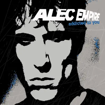 Addicted to You (Raw Mixes) - Single - Alec Empire
