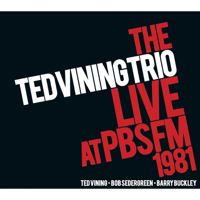 Ted Vining, Bob Sedergreen & Barry Buckley - The Ted Vining Trio Live at PBS FM 1981 artwork