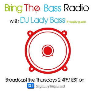 Bring The Bass Radio with DJ Lady Bass - Thursday June 7, 2012
