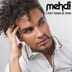 I Don't Wanna Be Down - Single - Mehdi I Don't Wanna Be Down - Single - Mehdi