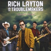 Rich Layton & the Troublemakers - Tough Town