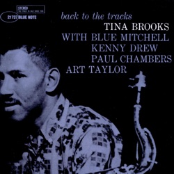 Tina Brooks - Back to the Tracks